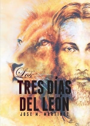 Imagen del vendedor de Los Tres D ­as del Le ³n (Spanish Edition) by Martinez, Jose Martin [Paperback ] a la venta por booksXpress