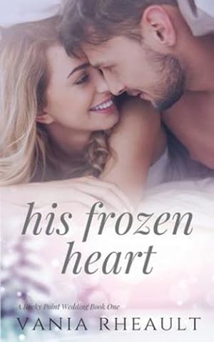 Immagine del venditore per His Frozen Heart (A Rocky Point Wedding) by Rheault, Vania [Paperback ] venduto da booksXpress