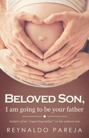 Seller image for Beloved son, I am going to be your Father by Pareja, Reynaldo [Paperback ] for sale by booksXpress