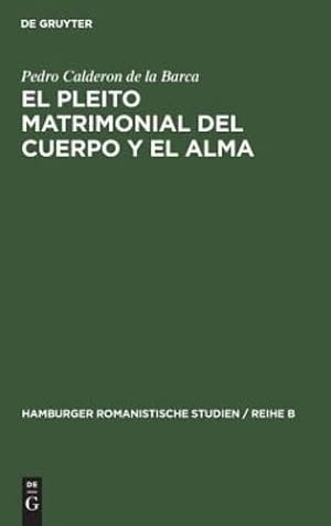 Seller image for El Pleito Matrimonial del Cuerpo Y El Alma (Hamburger Romanistische Studien / Reihe a) (German Edition) by Calderon De La Barca, Pedro [Hardcover ] for sale by booksXpress
