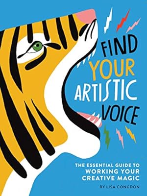 Seller image for Find Your Artistic Voice: The Essential Guide to Working Your Creative Magic by Congdon, Lisa [Paperback ] for sale by booksXpress