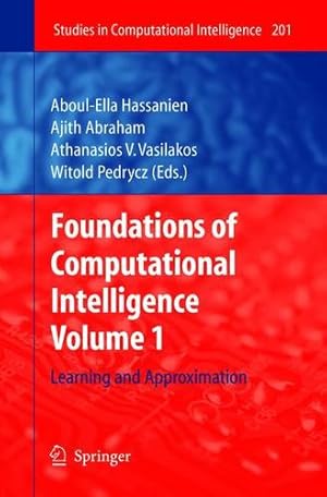 Immagine del venditore per Foundations of Computational Intelligence: Volume 1: Learning and Approximation (Studies in Computational Intelligence) [Paperback ] venduto da booksXpress