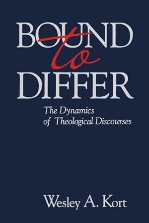 Imagen del vendedor de Bound to Differ: The Dynamics of Theological Discourses by Kort, Wesley A. [Paperback ] a la venta por booksXpress