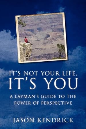 Imagen del vendedor de It's Not Your Life, It's You! by Kendrick, Jason B. [Paperback ] a la venta por booksXpress