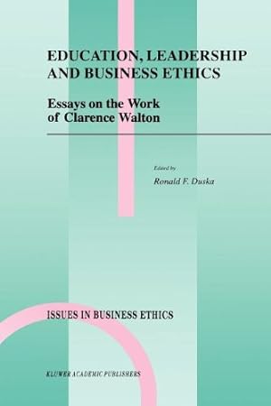 Immagine del venditore per Education, Leadership and Business Ethics: Essays on the Work of Clarence Walton (Issues in Business Ethics) (Volume 11) [Paperback ] venduto da booksXpress