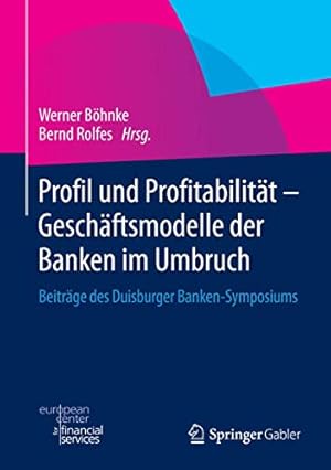 Seller image for Profil und Profitabilität - Geschäftsmodelle der Banken im Umbruch: Beiträge des Duisburger Banken-Symposiums (German Edition) [Hardcover ] for sale by booksXpress