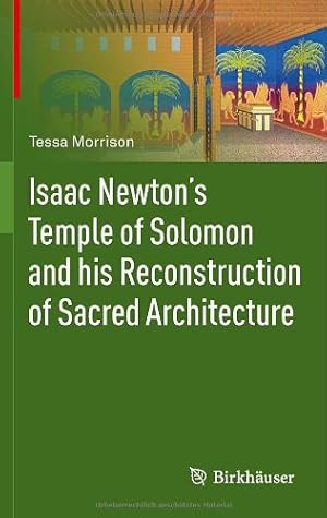 Seller image for Isaac Newton's Temple of Solomon and his Reconstruction of Sacred Architecture by Morrison, Tessa [Hardcover ] for sale by booksXpress