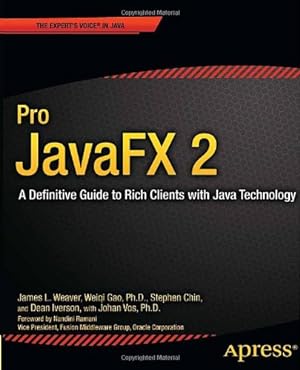 Seller image for Pro JavaFX 2: A Definitive Guide to Rich Clients with Java Technology by Weaver, James, Gao, Weiqi, Chin, Stephen, Vos, Johan, Iverson, Dean [Paperback ] for sale by booksXpress