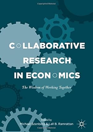Seller image for Collaborative Research in Economics: The Wisdom of Working Together [Hardcover ] for sale by booksXpress