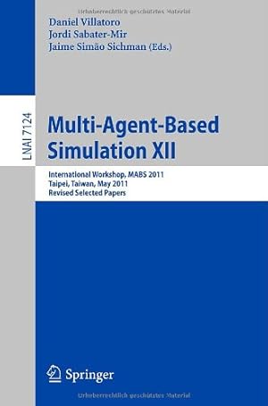 Image du vendeur pour Multi-Agent-Based Simulation XII: International Workshop, MABS 2011, Taipei, Taiwan, May 2-6, 2011, Revised Selected Papers (Lecture Notes in Computer Science) [Paperback ] mis en vente par booksXpress