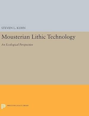 Seller image for Mousterian Lithic Technology: An Ecological Perspective (Princeton Legacy Library) by Kuhn, Steven L. [Hardcover ] for sale by booksXpress