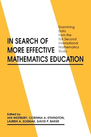 Imagen del vendedor de In Search of More Effective Mathematics Education: Examining Data from the IEA Second International Mathematics Study (Issues in Curriculum Theory, Policy, A) [Soft Cover ] a la venta por booksXpress