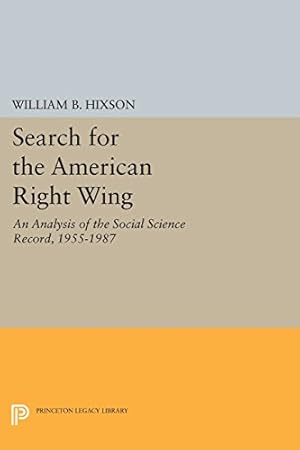 Immagine del venditore per Search for the American Right Wing: An Analysis of the Social Science Record, 1955-1987 (Princeton Legacy Library) by Hixson, William B. [Paperback ] venduto da booksXpress