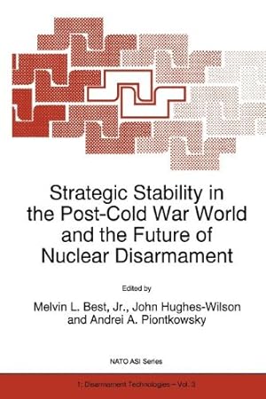Seller image for Strategic Stability in the Post-Cold War World and the Future of Nuclear Disarmament (Nato Science Partnership Subseries: 1) [Paperback ] for sale by booksXpress