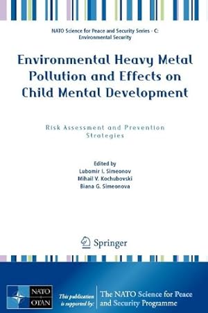 Seller image for Environmental Heavy Metal Pollution and Effects on Child Mental Development: Risk Assessment and Prevention Strategies (NATO Science for Peace and Security Series C: Environmental Security) [Paperback ] for sale by booksXpress