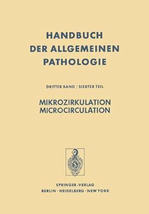 Bild des Verkufers fr Mikrozirkulation / Microcirculation (Handbuch der allgemeinen Pathologie) (German and English Edition) by Boutet, M., Gaethgens, P., Fuchs, U., Gauer, O.H., Hammersen, F., Hüttner, I., Heene, D.L., Kirsch, K., Lang, J., Lübbers, D.W., Lasch, H.G., Mason, R.G., Poche, R., Schmid-Schönbein, H., Rona, G., Sharp, D.E. [Paperback ] zum Verkauf von booksXpress