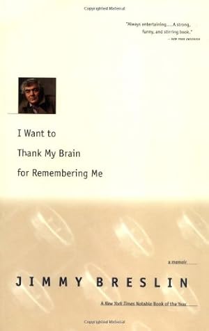 Seller image for I Want to Thank My Brain for Remembering Me: A Memoir by Breslin, Jimmy [Paperback ] for sale by booksXpress