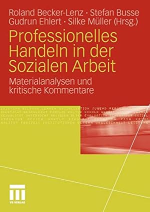 Seller image for Professionelles Handeln in der Sozialen Arbeit: Materialanalysen und kritische Kommentare (German Edition) [Paperback ] for sale by booksXpress