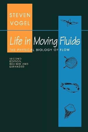 Seller image for Life in Moving Fluids: The Physical Biology of Flow (Princeton Paperbacks) by Vogel, Steven [Paperback ] for sale by booksXpress