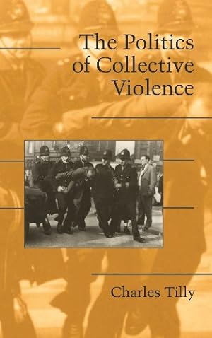 Seller image for The Politics of Collective Violence (Cambridge Studies in Contentious Politics) by Tilly, Charles [Hardcover ] for sale by booksXpress