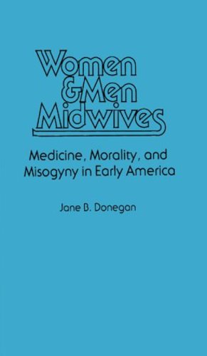 Image du vendeur pour Women & Men Midwives: Medicine, Morality, and Misogyny in Early America (Contributions in Medical Studies) by Donegan, Jane B. [Hardcover ] mis en vente par booksXpress