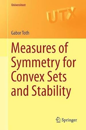 Bild des Verkufers fr Measures of Symmetry for Convex Sets and Stability (Universitext) by Toth, Gabor [Paperback ] zum Verkauf von booksXpress