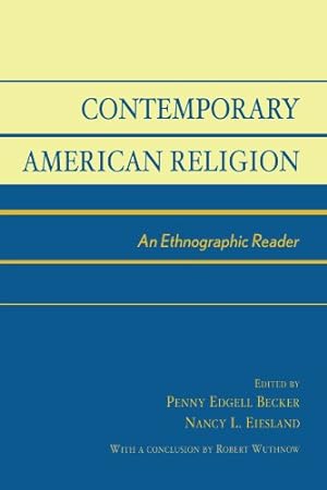 Seller image for Contemporary American Religion: An Ethnographic Reader by Shoshanah Feher, Edward R. Gray, Matthew P. Lawson, Janet Stocks, Penny Edgell Becker, Elfriede Wedam, Timothy J. Nelson [Paperback ] for sale by booksXpress