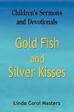 Image du vendeur pour Gold Fish and Silver Kisses by Masters, Linda Carol [Paperback ] mis en vente par booksXpress