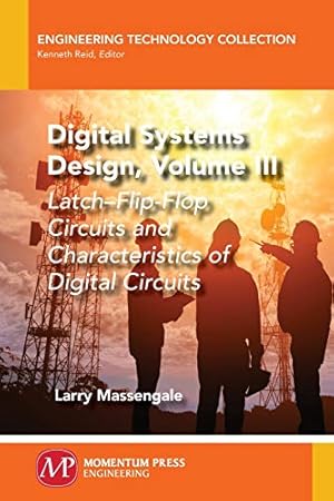 Image du vendeur pour Digital Systems Design, Volume III: Latch-Flip-Flop Circuits and Characteristics of Digital Circuits [Soft Cover ] mis en vente par booksXpress