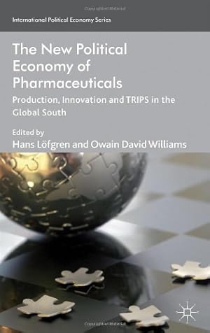 Image du vendeur pour The New Political Economy of Pharmaceuticals: Production, Innnovation and TRIPS in the Global South (International Political Economy Series) [Hardcover ] mis en vente par booksXpress