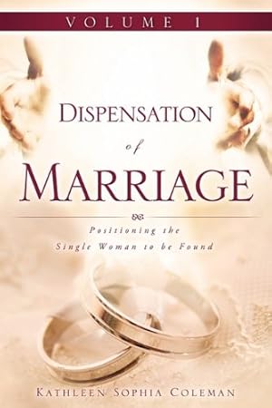 Seller image for Dispensation of Marriage Volume 1 by Coleman, Kathleen Sophia [Paperback ] for sale by booksXpress