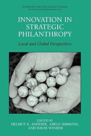 Bild des Verkufers fr Innovation in Strategic Philanthropy: Local and Global Perspectives (Nonprofit and Civil Society Studies) by Anheier, Helmut K. [Paperback ] zum Verkauf von booksXpress