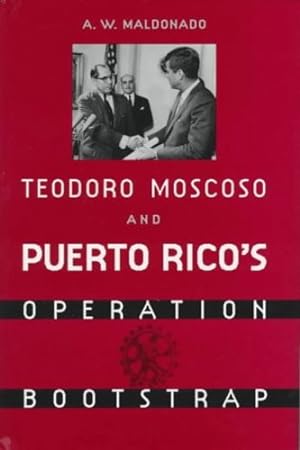 Seller image for Teodoro Moscoso and Puerto Rico?s Operation Bootstrap by Maldonado, Alex W. [Hardcover ] for sale by booksXpress