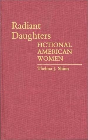 Seller image for Radiant Daughters: Fictional American Women (Contributions in Women's Studies) by Richard, Thelma J.Y. [Hardcover ] for sale by booksXpress