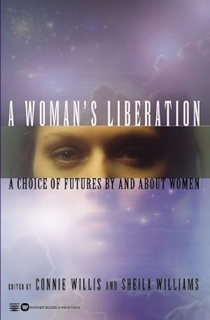 Imagen del vendedor de A Woman's Liberation: A Choice of Futures by and About Women by Willis, Connie, Williams, Sheila [Paperback ] a la venta por booksXpress