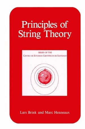 Seller image for Principles of String Theory (Series of the Centro De Estudios Científicos) by Brink, Lars, Henneaux, Marc [Paperback ] for sale by booksXpress