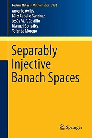 Image du vendeur pour Separably Injective Banach Spaces (Lecture Notes in Mathematics) by Cabello Sánchez, Félix, González, Manuel, Castillo, Jesús M.F., Moreno, Yolanda, Avilés, Antonio [Paperback ] mis en vente par booksXpress