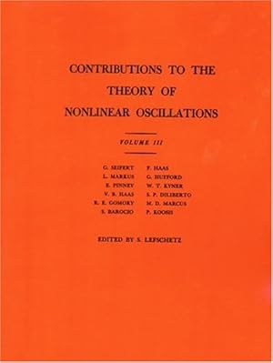 Bild des Verkufers fr Contributions to the Theory of Nonlinear Oscillations (AM-36), Volume III (Annals of Mathematics Studies) by Lefschetz, Solomon [Paperback ] zum Verkauf von booksXpress