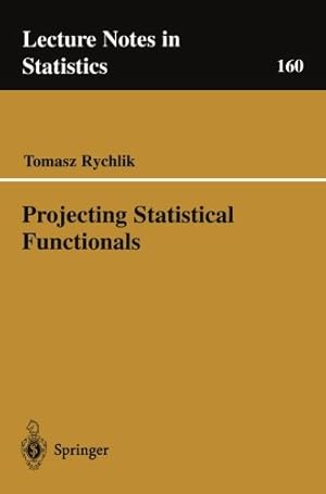 Immagine del venditore per Projecting Statistical Functionals (Lecture Notes in Statistics) by Rychlik, Tomasz [Paperback ] venduto da booksXpress