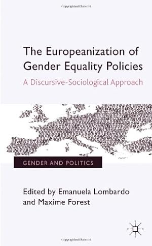 Seller image for The Europeanization of Gender Equality Policies: A Discursive-Sociological Approach (Gender and Politics) by Lombardo, Emanuela, Forest, Maxime [Hardcover ] for sale by booksXpress