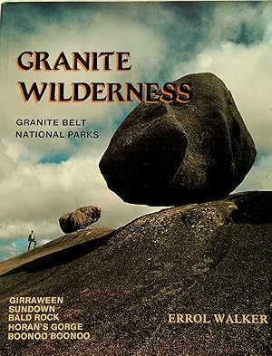 Bild des Verkufers fr Granite Wilderness: Granite Belt National Parks. zum Verkauf von Banfield House Booksellers