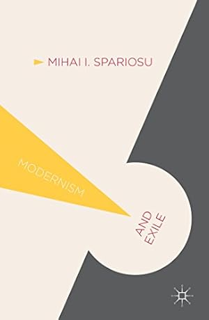 Image du vendeur pour Modernism and Exile: Liminality and the Utopian Imagination by Spariosu, Mihai [Hardcover ] mis en vente par booksXpress