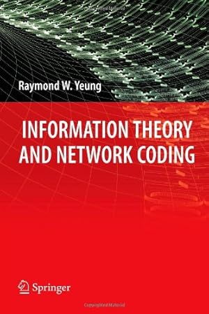 Seller image for Information Theory and Network Coding (Information Technology: Transmission, Processing and Storage) by Yeung, Raymond W. W. [Paperback ] for sale by booksXpress