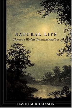 Seller image for Natural Life: Thoreau's Worldly Transcendentalism by Robinson, David [Hardcover ] for sale by booksXpress