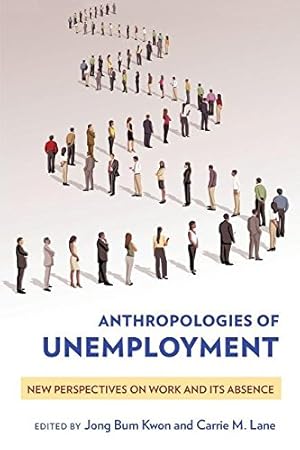 Seller image for Anthropologies of Unemployment: New Perspectives on Work and Its Absence [Soft Cover ] for sale by booksXpress