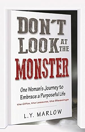 Imagen del vendedor de Don't Look at the Monster: One Woman's Journey to Embrace a Purposeful Life by Marlow, L Y [Paperback ] a la venta por booksXpress
