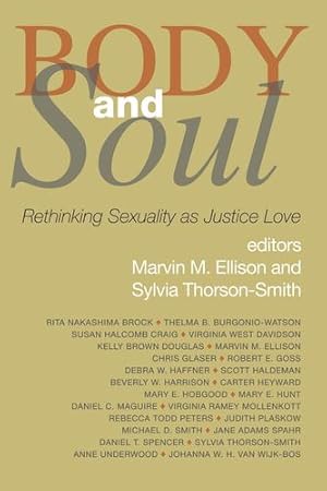 Bild des Verkufers fr Body and Soul: Rethinking Sexuality as Justice Love [Soft Cover ] zum Verkauf von booksXpress