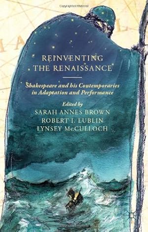 Seller image for Reinventing the Renaissance: Shakespeare and his Contemporaries in Adaptation and Performance [Hardcover ] for sale by booksXpress