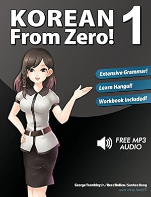 Seller image for Korean From Zero! 1: Master the Korean Language and Hangul Writing System with Integrated Workbook and Online Course (Volume 1) by Trombley, George, Bullen, Reed, Ham, Myunghee, Bong, Sunhee [Paperback ] for sale by booksXpress