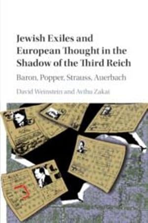 Immagine del venditore per Jewish Exiles and European Thought in the Shadow of the Third Reich: Baron, Popper, Strauss, Auerbach by Weinstein, David, Zakai, Avihu [Paperback ] venduto da booksXpress